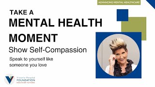 Mental Health Moment  Show Self Compassion [upl. by Darraj318]