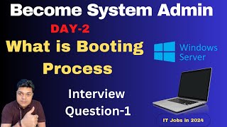 Become System Administrator in 2024  What is Windows Booting Process  Interview Question [upl. by Phiona126]