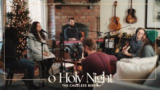 O Holy Night  Spontaneous  At the Helser House Molly Skaggs  Melissa Helser amp the Cageless Birds [upl. by Crowe]