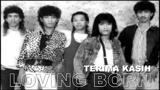 LOVING BORN  TERIMA KASIH [upl. by Yelad]