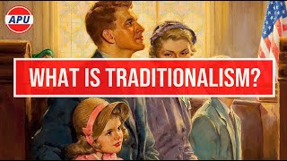 What Is Traditionalism [upl. by Sawtelle]