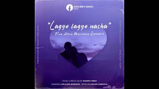 Lagyo Lagyo Nasha  Sanjeev Singh  Nepali Pop Song  Album Maichyang Jyanmara [upl. by Lindsley442]