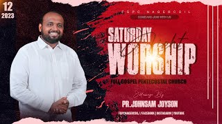 SATURDAY NIGHT WORSHIP 09122023  JOHNSAM JOYSON  FGPC NAGERCOIL [upl. by Ailhat]