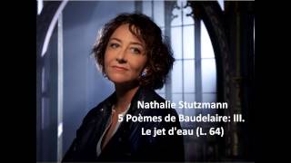 Nathalie Stutzmann The complete quot5 Poèmes de Baudelaire L 64quot Debussy [upl. by Asusej383]