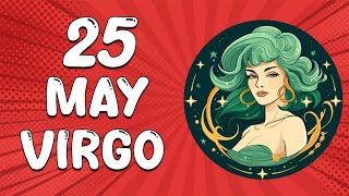 😲YOU WONT BELIEVE IT😲 VIRGO ♍ MAY 25 2024 ♍ HOROSCOPE FOR TODAY [upl. by Lunetta]