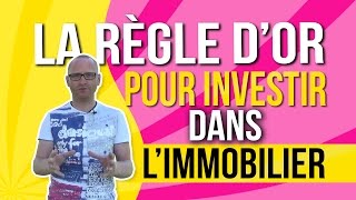 La règle dor pour investir dans limmobilier [upl. by Aetnuahs583]