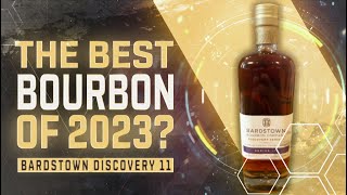 Is Bardstown Discovery Series 11 the Best Bourbon of 2023 [upl. by Intosh]