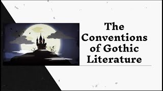 Explainer Series Conventions of Gothic Literature [upl. by Gibson]