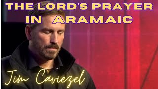 The Lords Prayer in Aramaic  Jim Caviezel  Must Hear [upl. by Zeb]