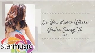 Do You Know Where Youre Going To  Juris Official Lyric Video  Dreaming Of You [upl. by Arodoeht194]