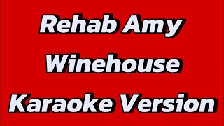 Rehab Amy Winehouse Karaoke Version [upl. by Augustina]