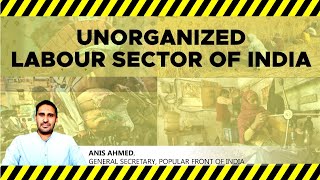 Unorganized Labour Sector of India by Anis Ahmed [upl. by Ahsirek886]