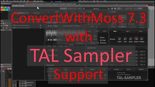 ConvertWithMoss 730  Supports now the TAL Sampler format [upl. by Auqenet537]