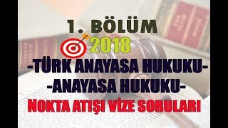 ANAYASA HUKUKU VE TÜRK ANAYASA HUKUKU DERSLERİ 2018 NOKTA ATIŞI 1BÖLÜM  SERKAN TİGİT [upl. by Monetta]