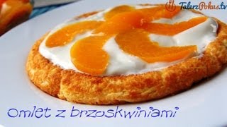 Omlet z brzoskwiniami  TalerzPokustv [upl. by Westerfield]