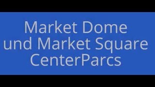 Market Dome und Market Square CenterParcs [upl. by Nosremaj422]