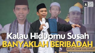 Kalau Hidupmu Susah Banyaklah Beribadah  Ustadz Abdul Somad [upl. by Eibbil757]