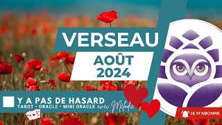 ♒️ VERSEAU • Août 2024 • Y a pas de hasard 😉 • Le taroscope mensuel [upl. by Kamal]