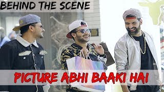 Behind The Scene  Picture Abhi Baaki Hai  Mohit Chhikara Vlog [upl. by Zweig]