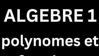 algèbre 1 cours 15 polynômes définition dun polynôme  degré dun polynôme [upl. by Joel]