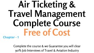 Air Ticketing amp Travel Foundation Course Chapter 1 [upl. by Sudderth392]