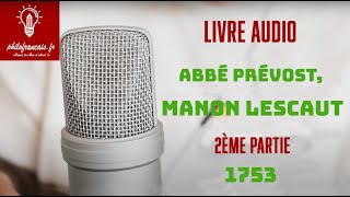 Abbé Prevost Manon Lescaut lecture audio partie II bac de Français [upl. by Harbard]