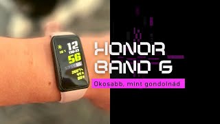 HONOR BAND 6  Okosabb mint gondolnád [upl. by Notslar]