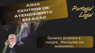 655  AIMA Centros de Atendimento em AÇÃO  Governo promete e cumpre  Marcações em andamento [upl. by Harwilll]