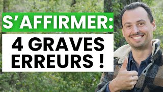 Comment SAFFIRMER DANS LA VIE et APPRENDRE À SAFFIRMER Affirmation de soi  4 ERREURS GRAVES [upl. by Wiener]