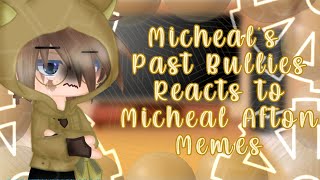 Micheals past bullies react to Micheal Afton memesAUShortPart 13x xXItzBlueTea07Xx x [upl. by Uriiah993]