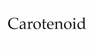 How to Pronounce Carotenoid [upl. by Nolyar]