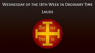 Lauds for Wednesday of the 18th Week in Ordinary Time [upl. by Alphonsine935]