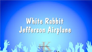 White Rabbit  Jefferson Airplane Karaoke Version [upl. by Ahmed]