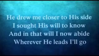 Wherever He Leads Ill Go Worship Video [upl. by Anavahs466]