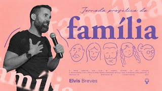 JORNADA PROFÉTICA DA FAMÍLIA  ELVIS BREVES 10H [upl. by Idnis]