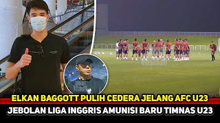 AMUNISI BARU TIMNAS U23 Pagi2 Elkan Baggott bawa kabar baikSTY lanjut racik skuad terbaik [upl. by Nyliahs262]