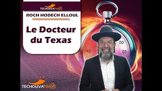 Le Docteur du Texas  Roch Hodech Elloul techouva torah israel [upl. by Assenyl]