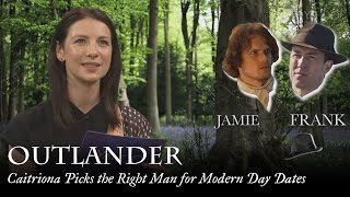 Outlander  Caitriona Balfe Picks the Right Man for Modern Day Dates [upl. by Orsini]