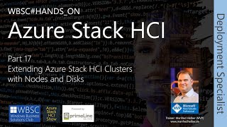 ASHCI DS Part 17 Extending Azure Stack HCI clusters with nodes and disks [upl. by Moshell]