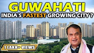 Guwahati  Indias Fastest Growing City  Guwahati City  History of Guwahati  Guwahati Smart City [upl. by Feldstein425]