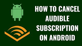 How to Cancel Audible Subscription on Android [upl. by Capps]