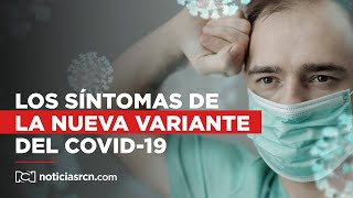 Preste atención estos son los síntomas de la nueva variante del covid19 presente en Colombia [upl. by Gottuard]