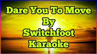 Karaoke  Dare You To Move BY Switchfoot [upl. by Eceinert]