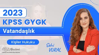 KPSS GYGK Vatandaşlık  Kişiler Hukuku  Selvi VURAL [upl. by Werby]