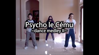 Psycho le Cému dance medley II [upl. by Anieral]