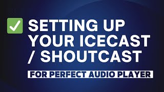 Complete Guide Setting Up Your Icecast  Shoutcast for Perfect Audio Player [upl. by Giovanna]