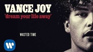 Vance Joy  Wasted Time Official Audio [upl. by Col442]