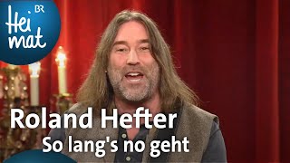 Roland Hefter So langs no geht  BrettlSpitzen  BR Heimat  die beste Volksmusik [upl. by Shaylynn]