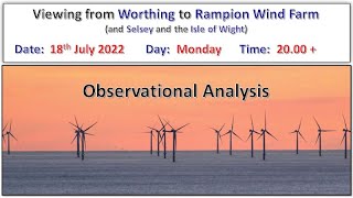 Rampion Wind Farm Observation from Worthing  Observational Analysis [upl. by Wyler]