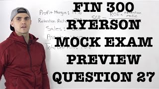 FIN 300  MOCK EXAM PREVIEW Question 27  Ryerson University [upl. by Nauaj481]